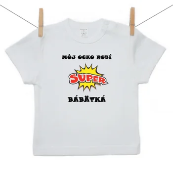 Boodyy Tričko s krátkym rukávom Môj ocko robí super bábätká Veľkosť: 74