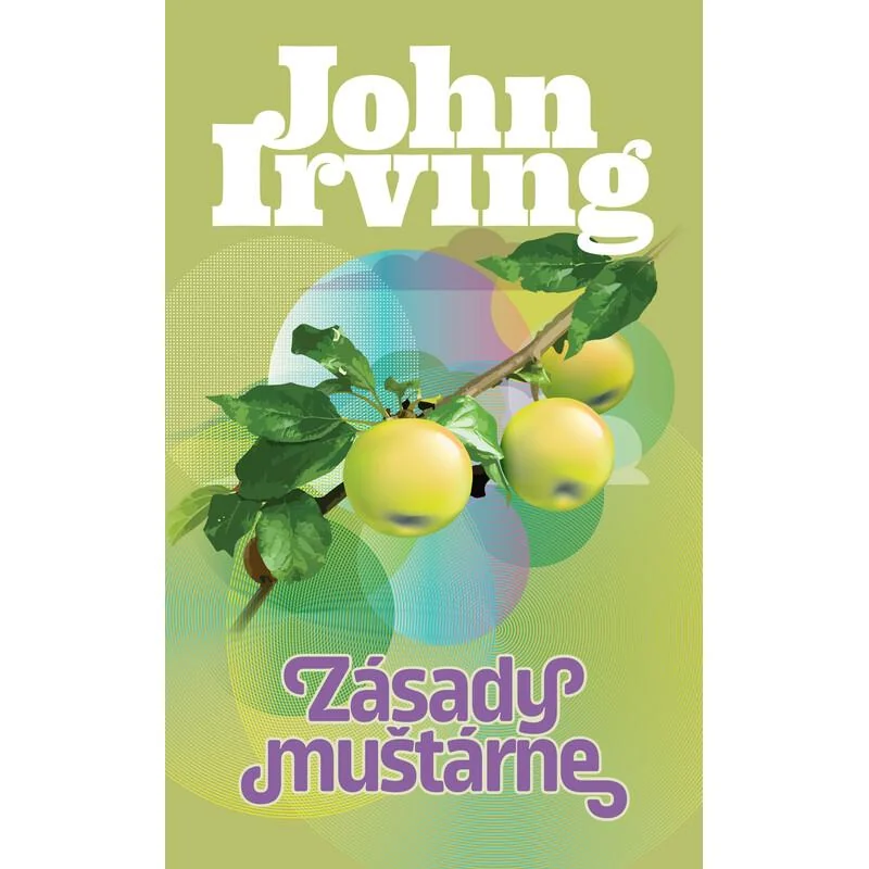 Zásady muštárne - John Irving