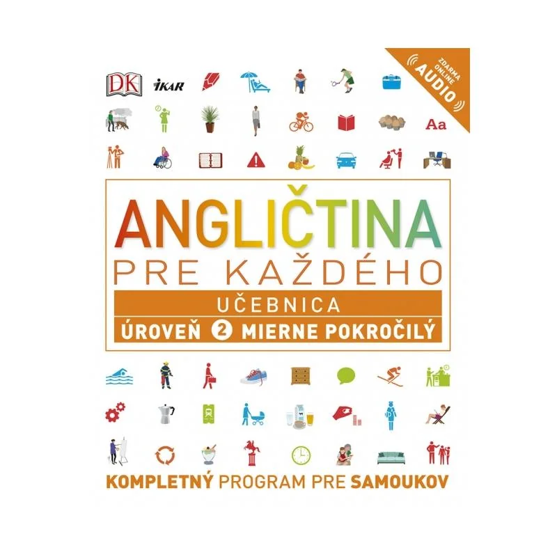Angličtina pre každého - Učebnica: Úroveň 2 pre začiatočníkov - Kolektív Kniha