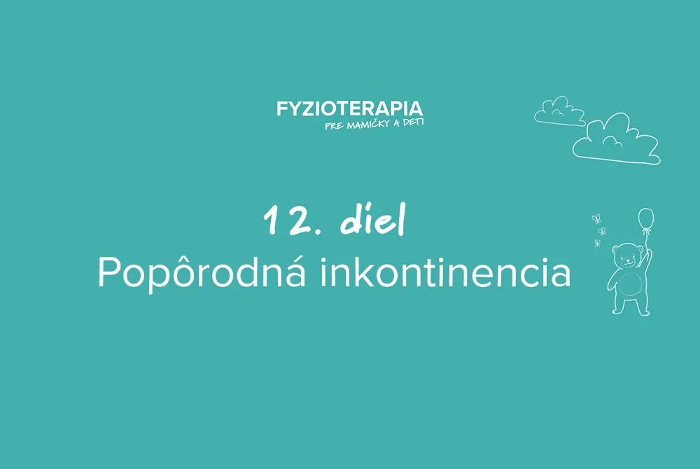 12. diel: Únik moču po pôrode nie je to hanba. Pomôžeme vám