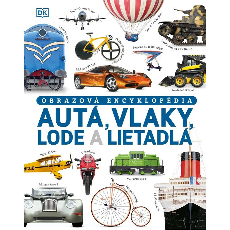 Autá, vlaky, lode a lietadlá. Obrazová encyklopédia dopravných prostriedkov - Clive Gifford Kniha