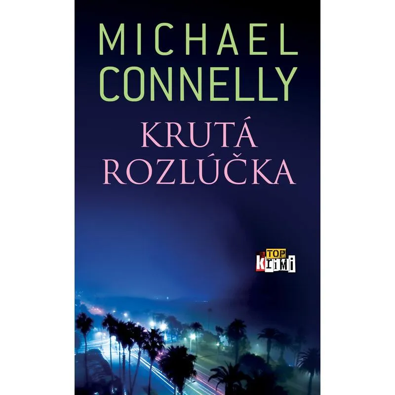 Krutá rozlúčka - Michael Connelly