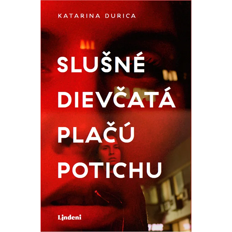 Slušné dievčatá plačú potichu - Katarina Durica Kniha